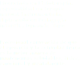 Licenciada en Fisioterapia, especialidad en terapia manual instrumentada, diplomado en Pedagogía infantil , Dynamic Tape Profesional convencida de que el ejercicio y la actividad física es la mejor manera de mantenernos saludables, física, emocional y mentalmente.