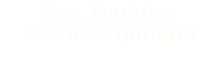 Dra. Verónica Martínez Quiterio